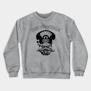 Big trouble in little china Crewneck Sweatshirt